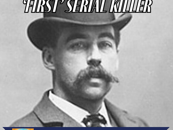 H.H. Holmes: America’s First Serial Killer