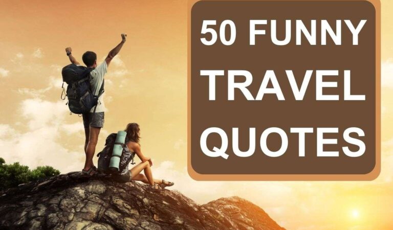 50 Funny Travel Quotes to Inspire Your Wanderlust